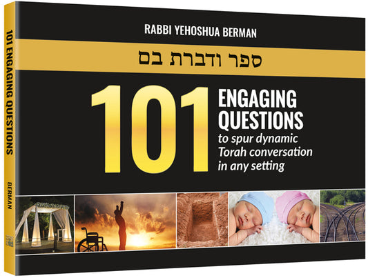 101 ENGAGING QUESTIONS to spur dynamic Torah conversation in any setting
