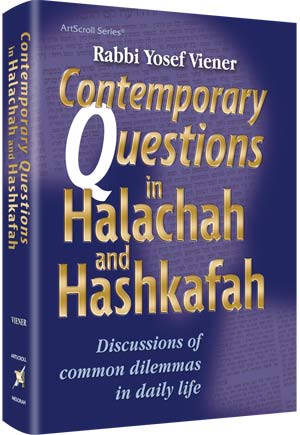 Contemporary Questions in Halachah & Hashkafa