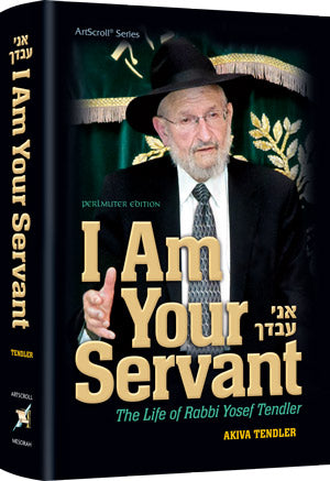I AM YOUR SERVANT [R' Yosef Tendler]